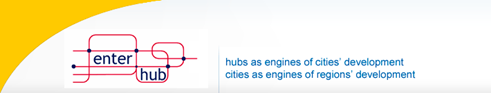 ENTER.HUB-hubs as engines of cities development/hubs as engines of regions development 